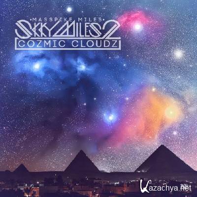 Masspike Miles - Skky Miles 2: Cozmic Cloudz (Deluxe Edition) (2012)