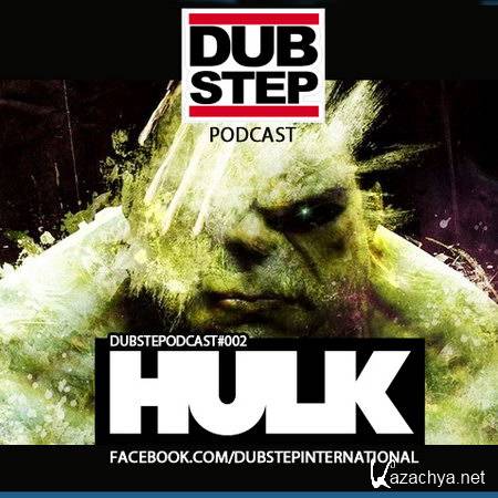 Hulk - The Dubstep International GuestMix (2012)