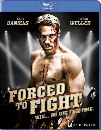   / Forced to Fight (2011/HDRip/1400Mb)