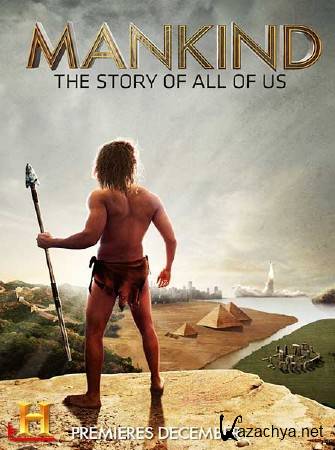 :   / Mankind: The Story of All of Us (2012) SATRip 