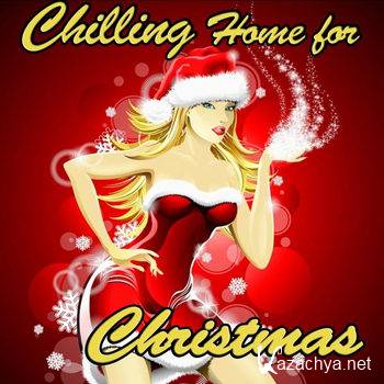 Chilling Home for Christmas (Xmas Winter Pop Lounge Chillout) (2012)