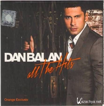 Dan Balan - All The Hits (Orange Exclusiv) (2012)