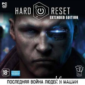 Hard Reset: Extended Edition v.1.51 (2012/RUS/ENG/PC/Repack by Dumu4)
