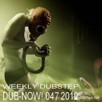 VA - Dub-Now! Weekly Dubstep 047 (2012)