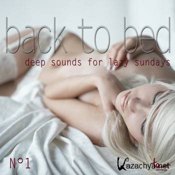 Back To Bed: Deep Sounds For Lazy Sundays No 1 (2012)