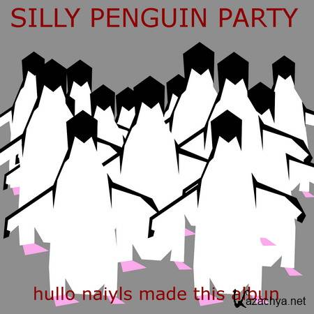 Naiyls - Silly Penguin Party (2012)