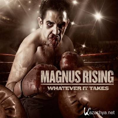 Magnus Rising - Whatever It Takes (2012)