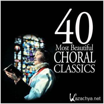 40 Most Beautiful Choral Classics (2012)