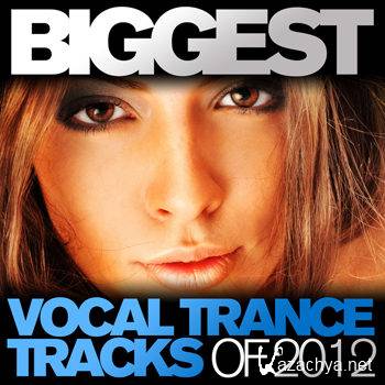 Biggest Vocal Trance Tracks Of 2012 (2012)