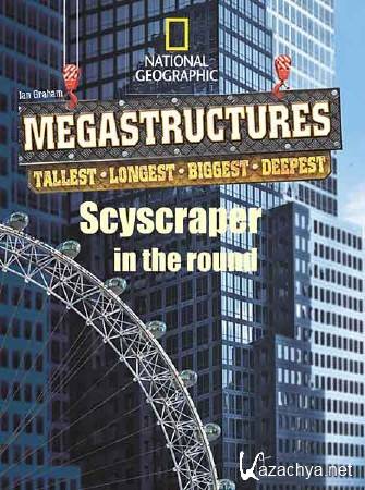 :    / MegaStructures. Skyscraper in the Round (2011) HDTVRip 