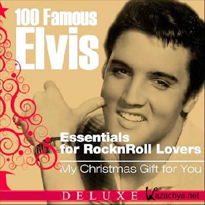Elvis Presley - 100 Famous Elvis Essentials for Rock'n'roll Lovers (2012)