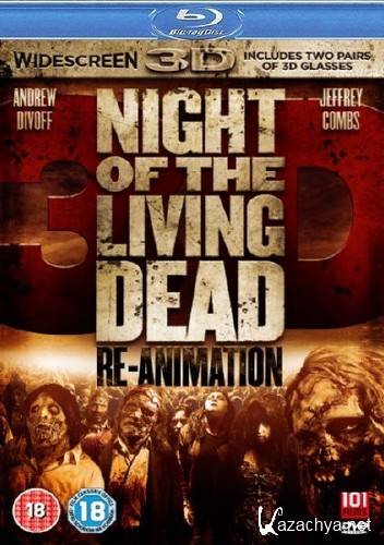    3D:  / Night Of The Living Dead Re Animation (2012/HDRip/1400mb)