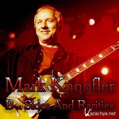 Mark Knopfler - B-Sides And Rarities (2012)