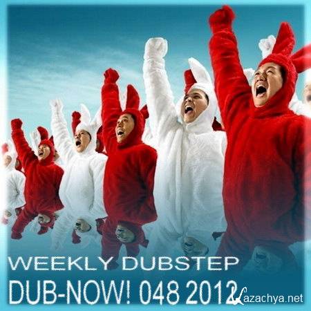 VA - Dub-Now! Weekly Dubstep 048 (2012)