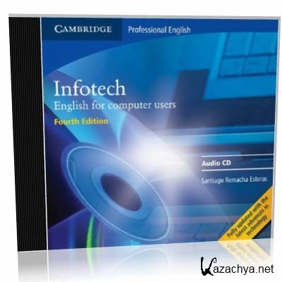 S. Esteras. Infotech. English for computer users: 4th edition ( )