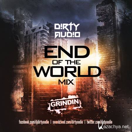 Dirty Audio - End Of The World Mix (20.12.2012)