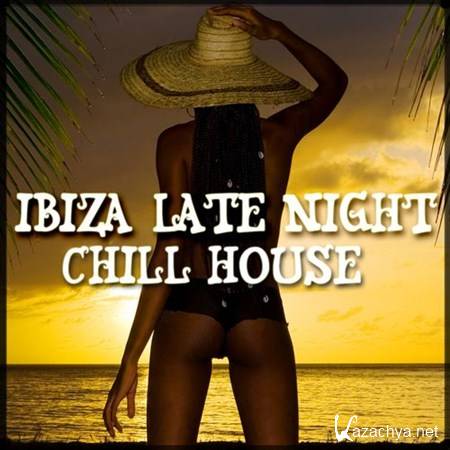 VA - Ibiza Late Night Special Edition: 33 Chill House to Deep House Tracks (2012)