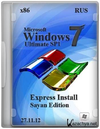 Windows 7 Ultimate SP1 Express Install Sayan Edition 27.11.2012 (RUS/x86 )
