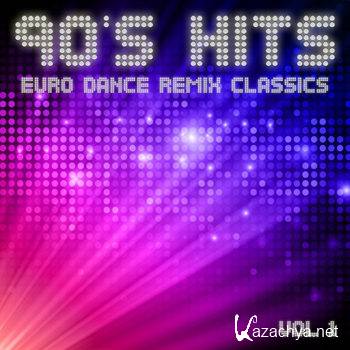90's Hits: Euro Dance Remix Classics Vol 1 (2012)