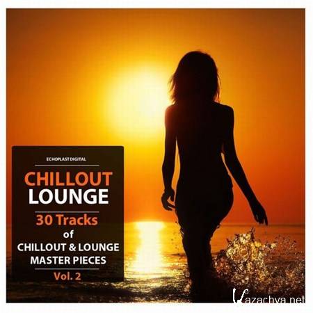 VA - Chillout Lounge Vol.2: 30 Tracks of Chillout and Lounge Master Pieces (2012)