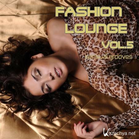 VA - Fashion Lounge Vol.5: Sensual Grooves (2012)