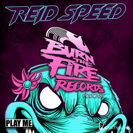 Reid Speed - Burn The Fire Podcast (10.10.2012)