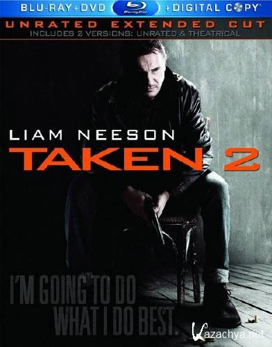  2 / Taken 2 [Theatrical & Unrated] (2012) BDRip | HDRip