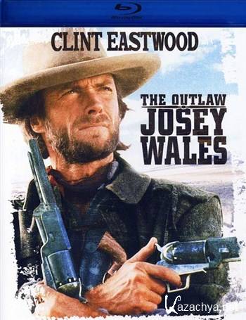   -    / The Outlaw Josey Wales (1976) HDRip + BDRip 720p + BDRip 1080p