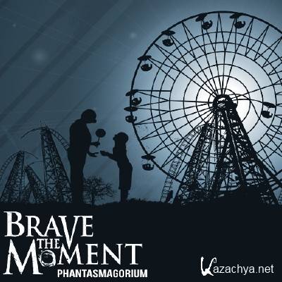 Brave The Moment - Phantasmagorium (2012)