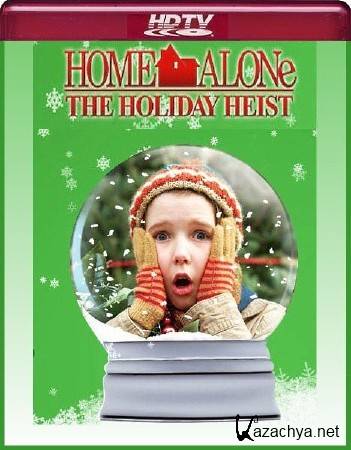   5:    / Home Alone: The Holiday Heist (2012) HDTVRip 720p