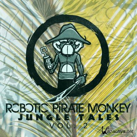 Robotic Pirate Monkey - Jungle Tales Vol. 2 (2012)