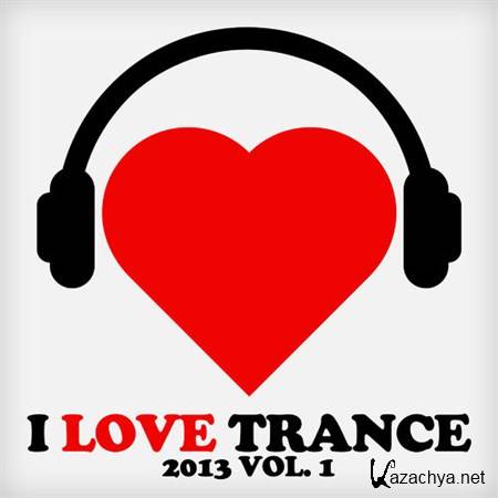 VA - I Love Trance 2013 Vol.1 (2013)