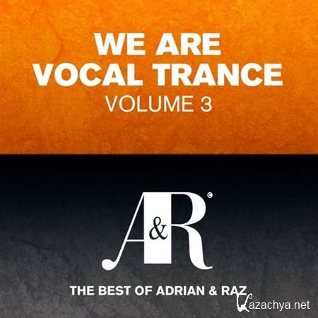 VA - We Are Vocal Trance Vol.3 (The Best Of Adrian and Raz) (2013)