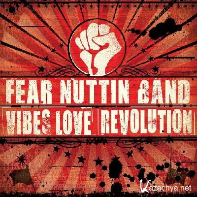 Fear Nuttin Band - Vibes, Love & Revolution (2012)