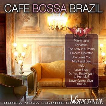 Cafe Bossa Brazil Vol 1 - Bossa Nova Lounge Compilation (2012)