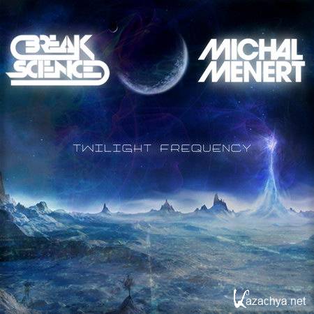 Michal Menert & Break Science - Twilight Frequency (2012)