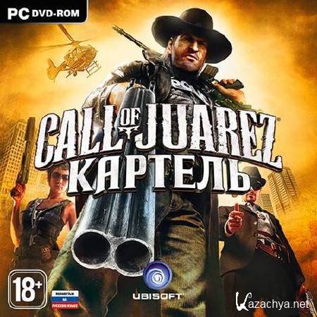 Call Of Juarez.  Call Of Juarez.The Cartel.Limited Edition.v 1.1.12 (2011/RUS) [RiP  Fenixx]