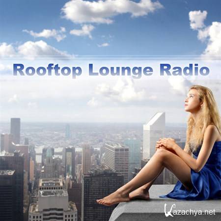 VA - Rooftop Lounge Radio (2013)
