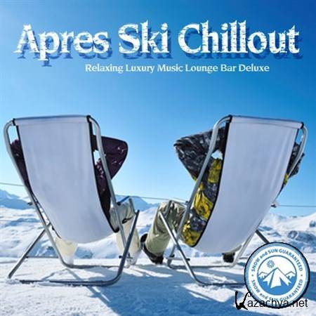 VA - Apres Ski Chillout (Relaxing Luxury Music Lounge Bar Deluxe) (2013)