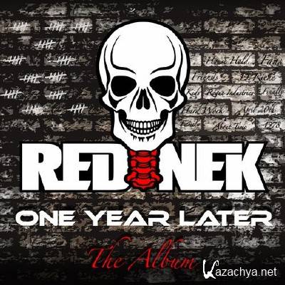 Rednek - One Year Later