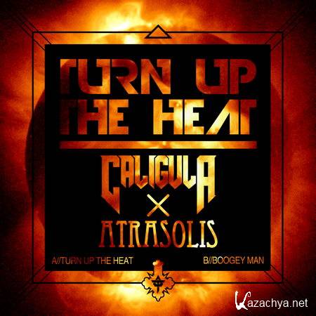 Caligula & Atrasolis - Turn Up The Heat EP (2012)