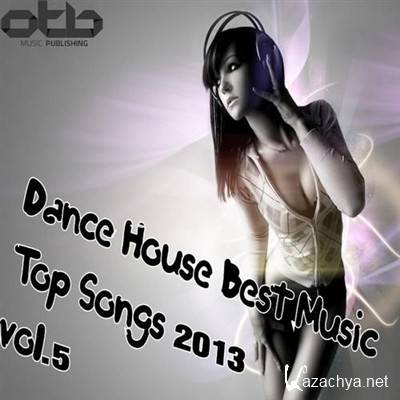 Dance House Best Music Top Songs 2013, Vol. 5 (2013)