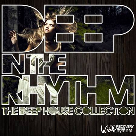 VA - Deep in the Rhythm Vol.1 (The Deep House Collection) (2013)