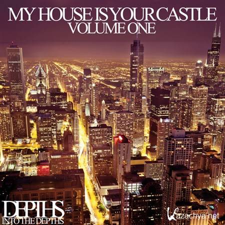 VA - My House Is Your Castle Vol.One (Selected House Tunes) (2013)