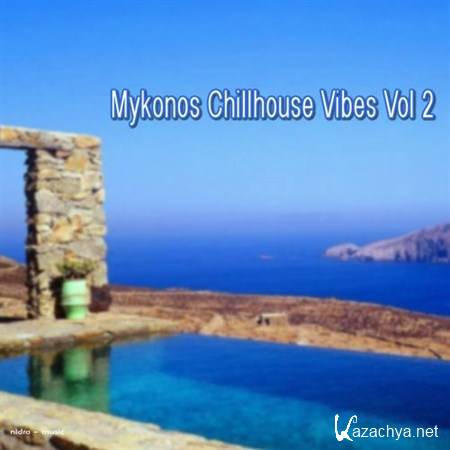 VA - Mykonos Chillhouse Vibes Vol.2 (2013)