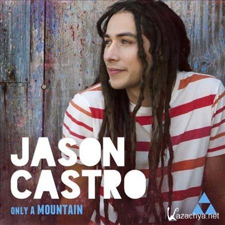 Jason Castro - Only A Mountain (2013)