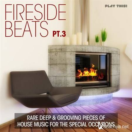 VA - Fireside Beats Vol.3 (Rare Deep & Grooving Pieces of House Music for the Special Occasions) (2013)