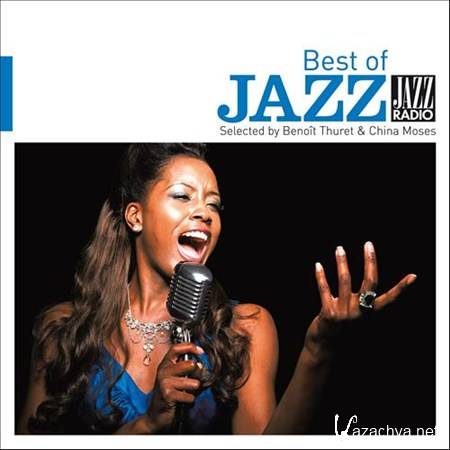 VA - Jazz Radio presente The Best of Jazz: Selected by Benoit Thuret & China Moses (2012)