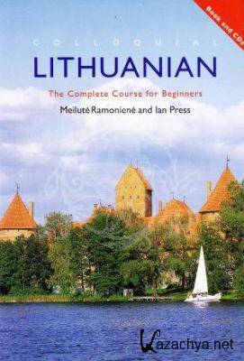 M. Ramoniene. Colloquial Lithuanian. The Complete Course For Beginners ( )