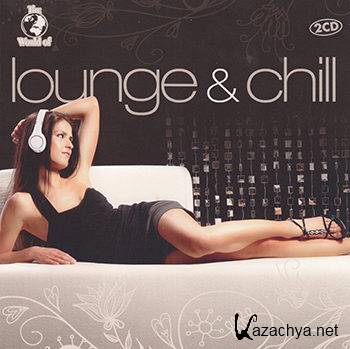 The World Of Lounge & Chill [2CD] (2013)